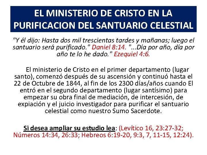EL MINISTERIO DE CRISTO EN LA PURIFICACION DEL SANTUARIO CELESTIAL "Y él dijo: Hasta