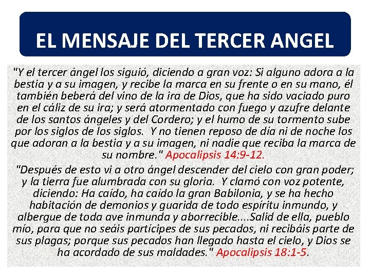 EL MENSAJE DEL TERCER ANGEL "Y el tercer ángel los siguió, diciendo a gran