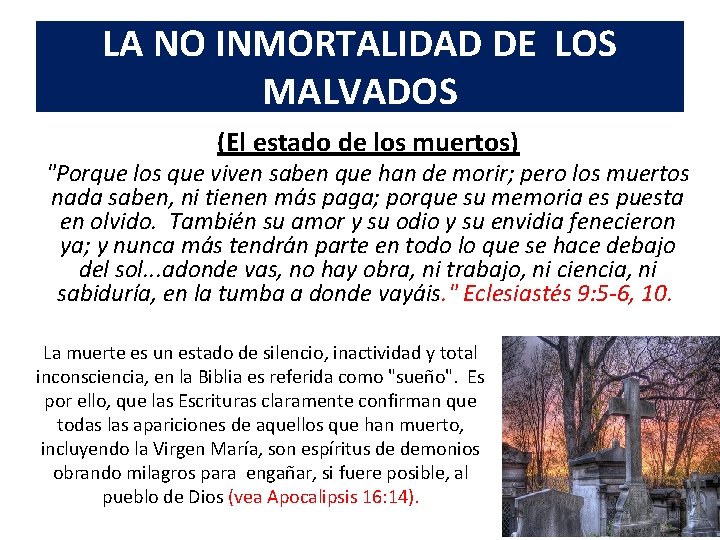 LA NO INMORTALIDAD DE LOS MALVADOS (El estado de los muertos) "Porque los que