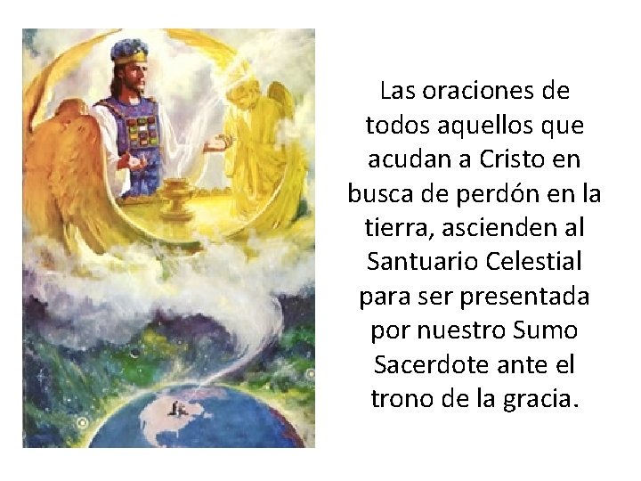 Las oraciones de todos aquellos que acudan a Cristo en busca de perdón en