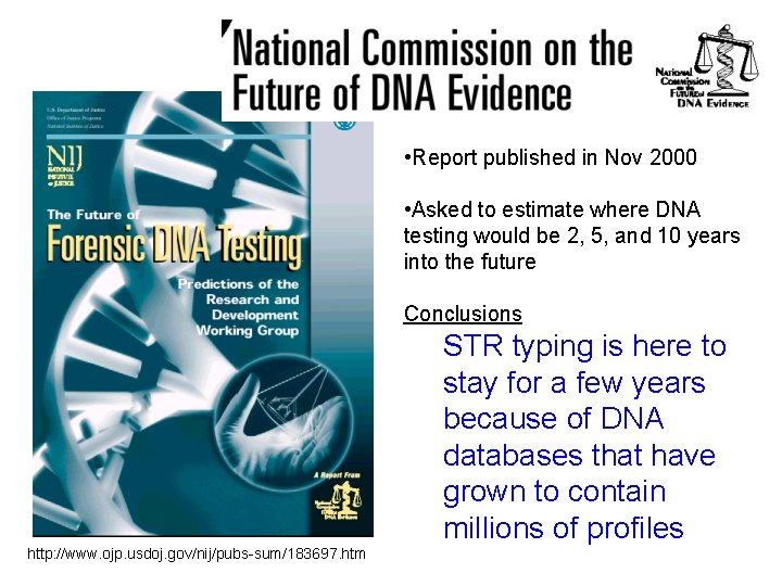 • Report published in Nov 2000 • Asked to estimate where DNA testing • Report published in Nov 2000 • Asked to estimate where DNA testing