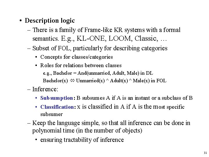  • Description logic – There is a family of Frame-like KR systems with