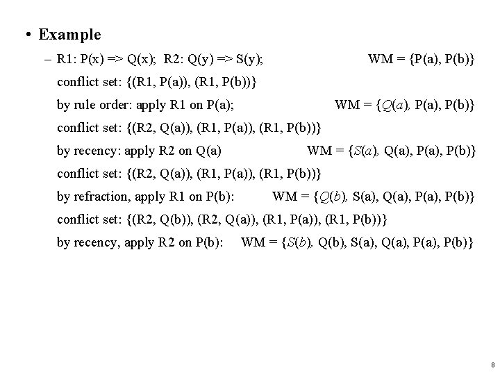  • Example – R 1: P(x) => Q(x); R 2: Q(y) => S(y);