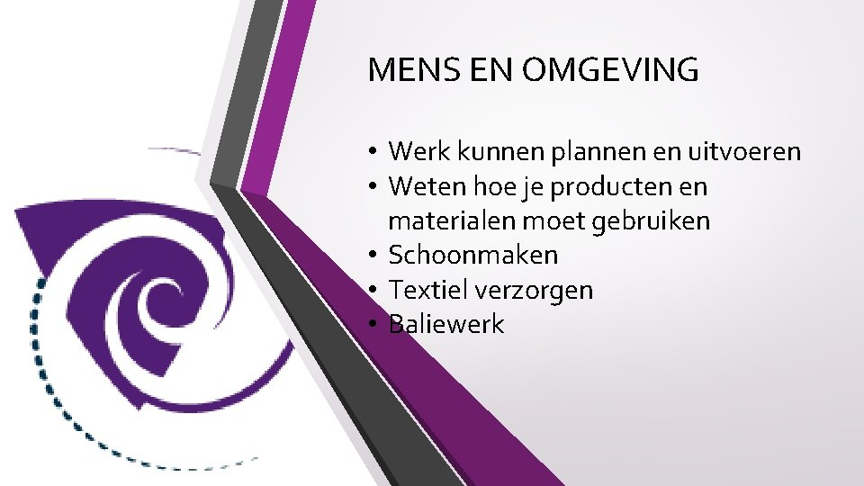 MENS EN OMGEVING • Werk kunnen plannen en uitvoeren • Weten hoe je producten MENS EN OMGEVING • Werk kunnen plannen en uitvoeren • Weten hoe je producten