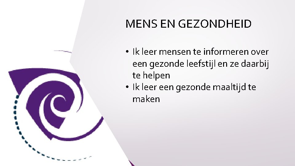 MENS EN GEZONDHEID • Ik leer mensen te informeren over een gezonde leefstijl en