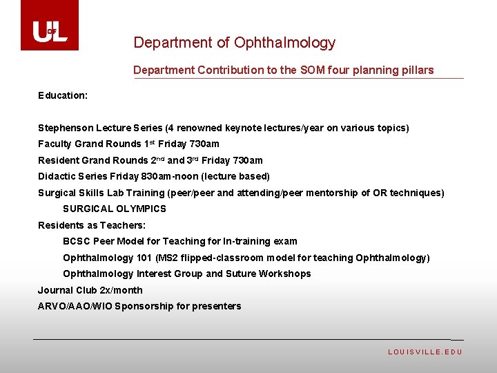 Department of Ophthalmology Department Contribution to the SOM four planning pillars Education: Stephenson Lecture