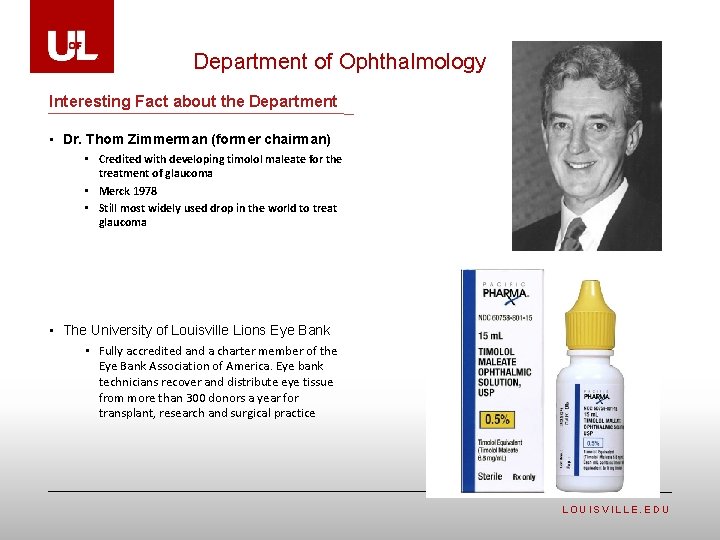 Department of Ophthalmology Interesting Fact about the Department • Dr. Thom Zimmerman (former chairman)