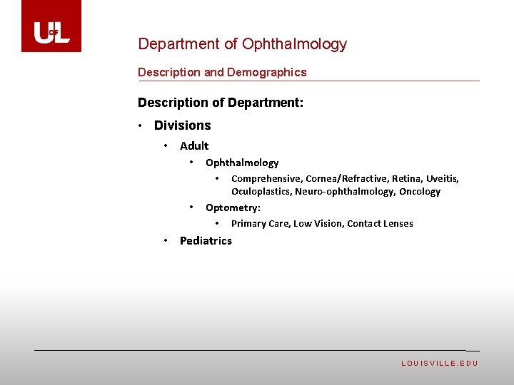 Department of Ophthalmology Description and Demographics Description of Department: • Divisions • Adult •