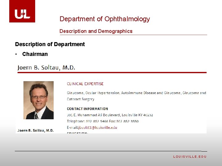 Department of Ophthalmology Description and Demographics Description of Department • Chairman LOUISVILLE. EDU 