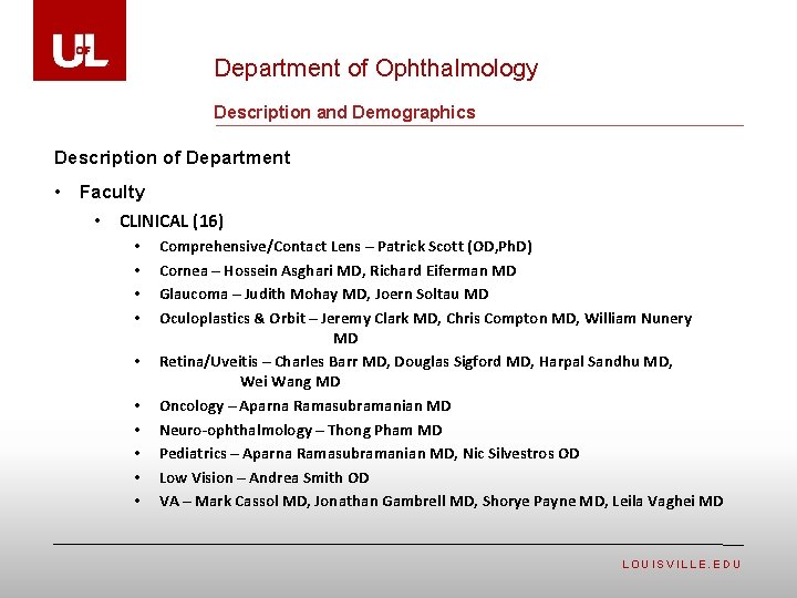 Department of Ophthalmology Description and Demographics Description of Department • Faculty • CLINICAL (16)