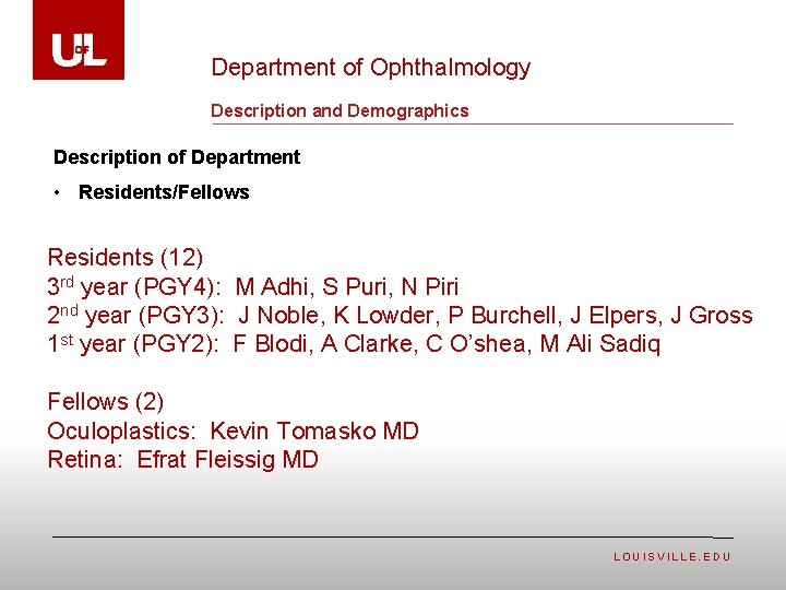 Department of Ophthalmology Description and Demographics Description of Department • Residents/Fellows Residents (12) 3