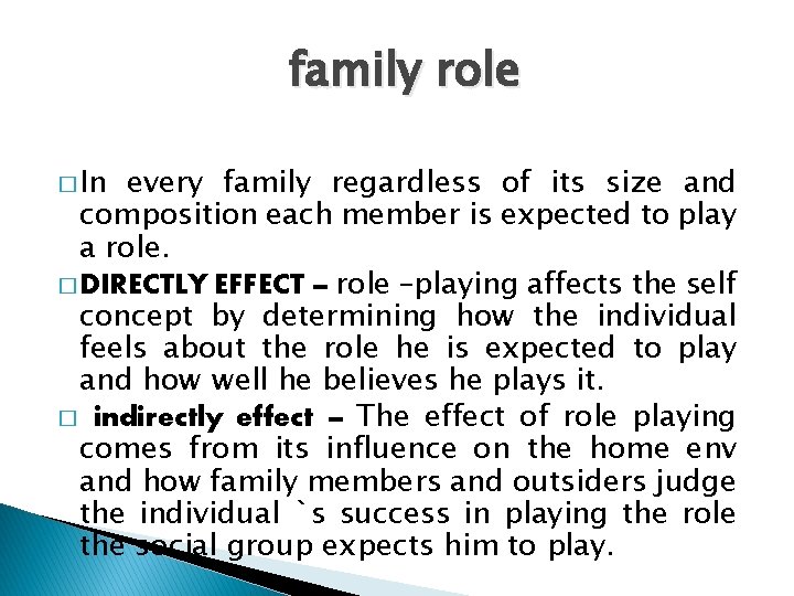 family role � In every family regardless of its size and composition each member