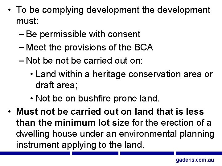  • To be complying development the development must: – Be permissible with consent