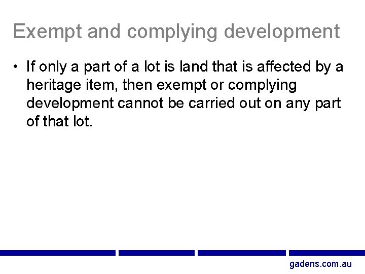 Exempt and complying development • If only a part of a lot is land