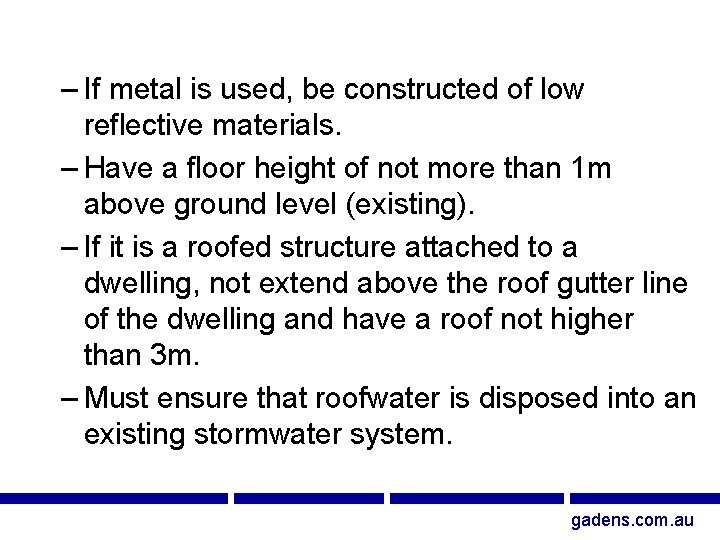 – If metal is used, be constructed of low reflective materials. – Have a