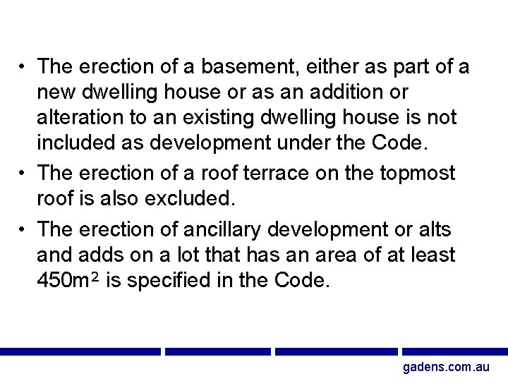  • The erection of a basement, either as part of a new dwelling
