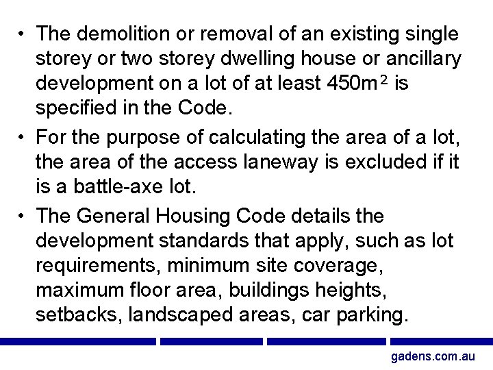  • The demolition or removal of an existing single storey or two storey