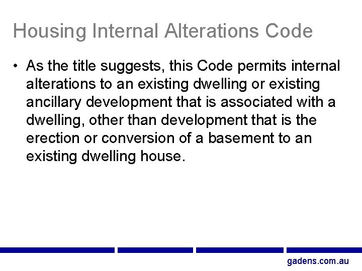Housing Internal Alterations Code • As the title suggests, this Code permits internal alterations
