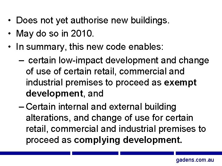  • Does not yet authorise new buildings. • May do so in 2010.