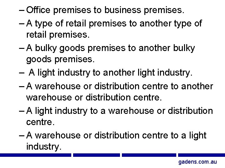 – Office premises to business premises. – A type of retail premises to another