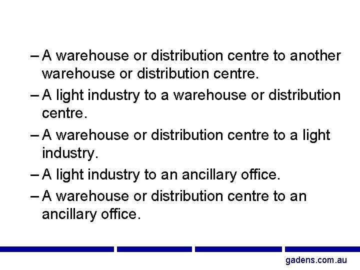 – A warehouse or distribution centre to another warehouse or distribution centre. – A