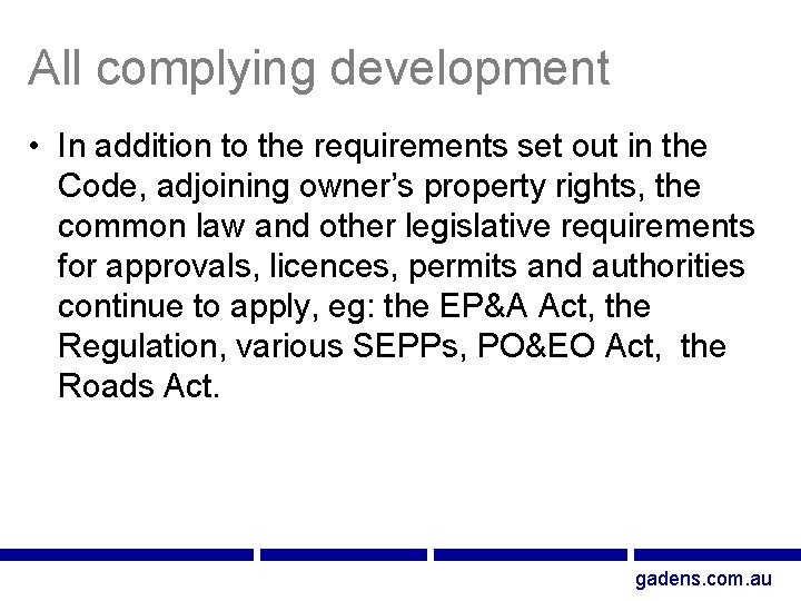 All complying development • In addition to the requirements set out in the Code,