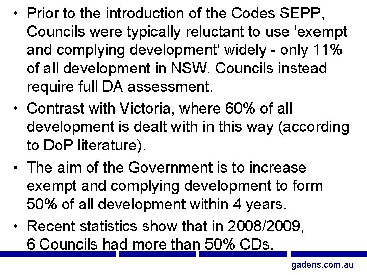  • Prior to the introduction of the Codes SEPP, Councils were typically reluctant