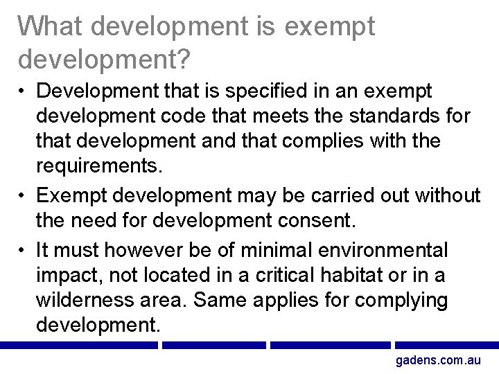 What development is exempt development? • Development that is specified in an exempt development