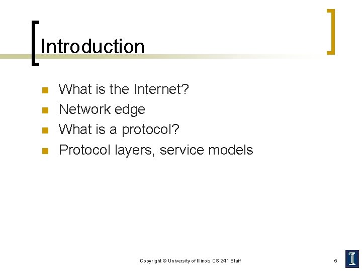 Introduction n n What is the Internet? Network edge What is a protocol? Protocol