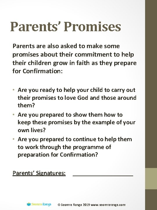 Parents’ Promises Parents are also asked to make some promises about their commitment to