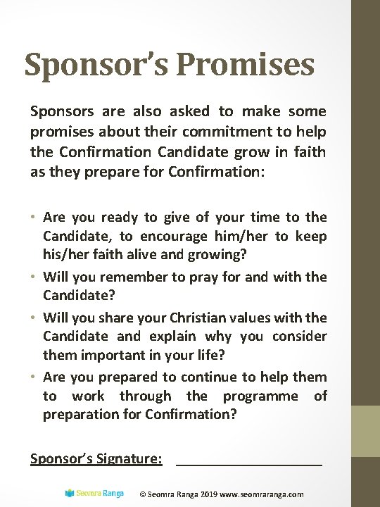 Sponsor’s Promises Sponsors are also asked to make some promises about their commitment to