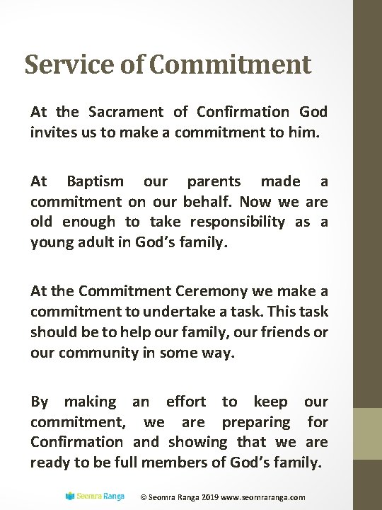 Service of Commitment At the Sacrament of Confirmation God invites us to make a