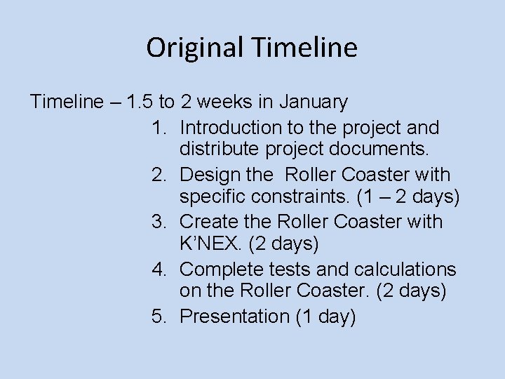 Original Timeline – 1. 5 to 2 weeks in January 1. Introduction to the