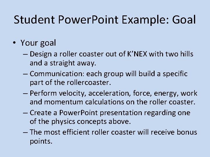Student Power. Point Example: Goal • Your goal – Design a roller coaster out