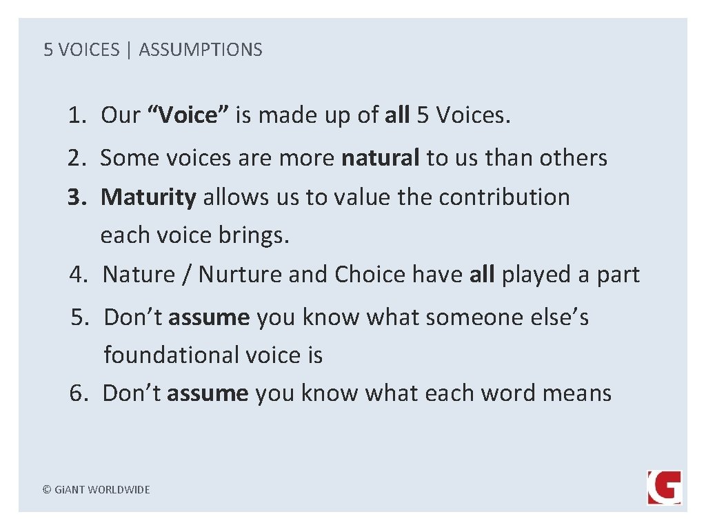 5 VOICES | ASSUMPTIONS 1. Our “Voice” is made up of all 5 Voices.