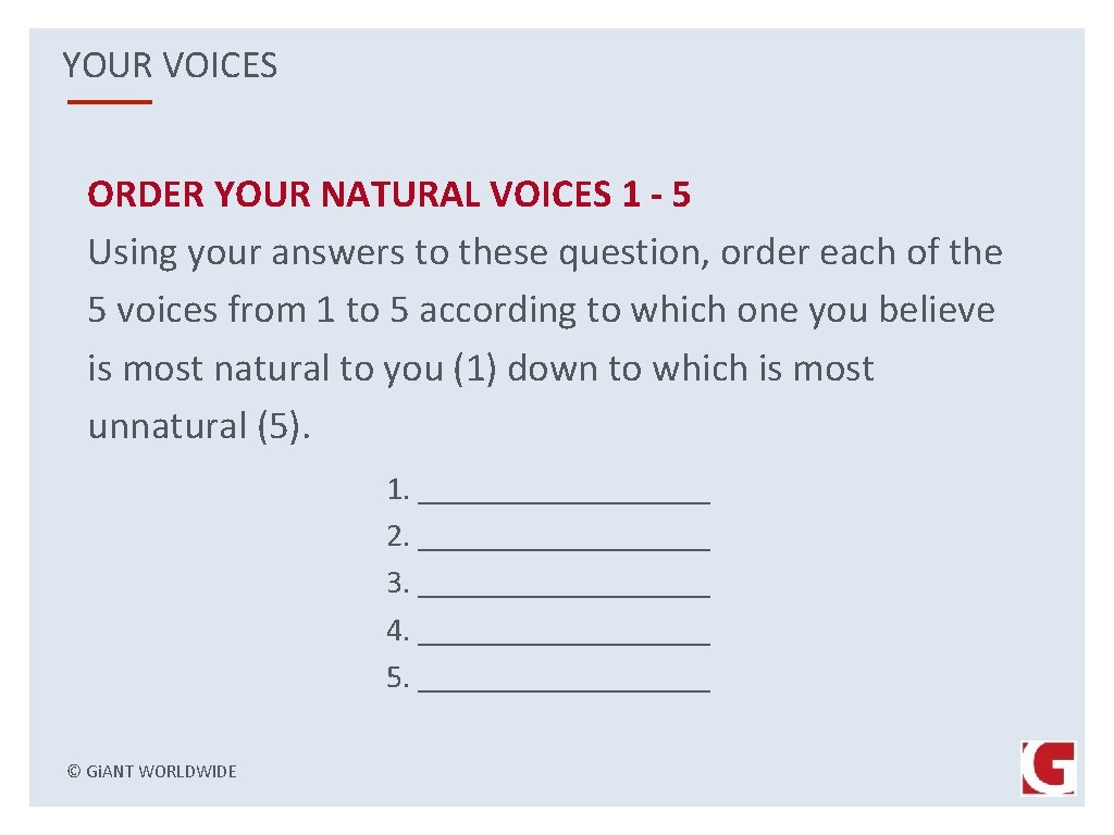 YOUR VOICES ORDER YOUR NATURAL VOICES 1 - 5 Using your answers to these