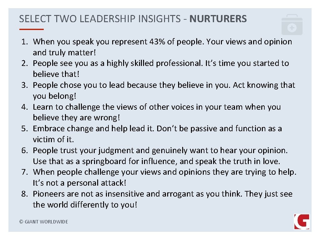 SELECT TWO LEADERSHIP INSIGHTS - NURTURERS 1. When you speak you represent 43% of