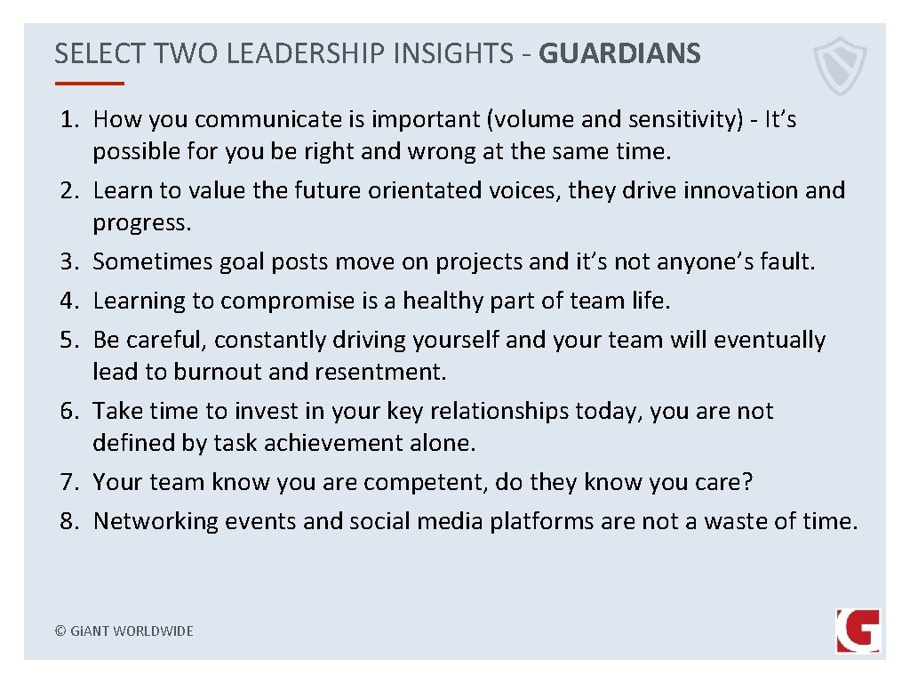 SELECT TWO LEADERSHIP INSIGHTS - GUARDIANS 1. How you communicate is important (volume and
