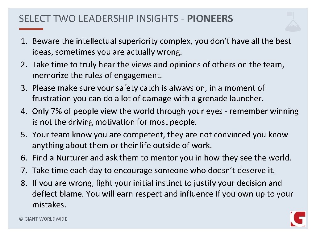 SELECT TWO LEADERSHIP INSIGHTS - PIONEERS 1. Beware the intellectual superiority complex, you don’t