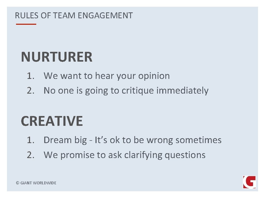 RULES OF TEAM ENGAGEMENT NURTURER 1. We want to hear your opinion 2. No