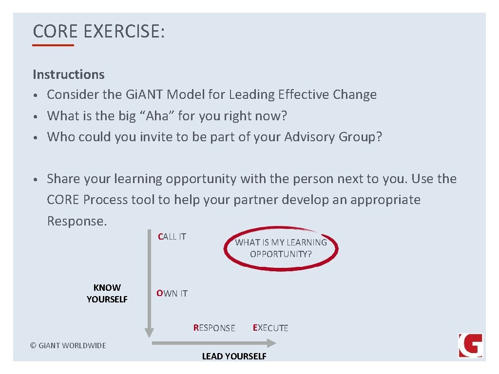 CORE EXERCISE: Instructions • Consider the Gi. ANT Model for Leading Effective Change •