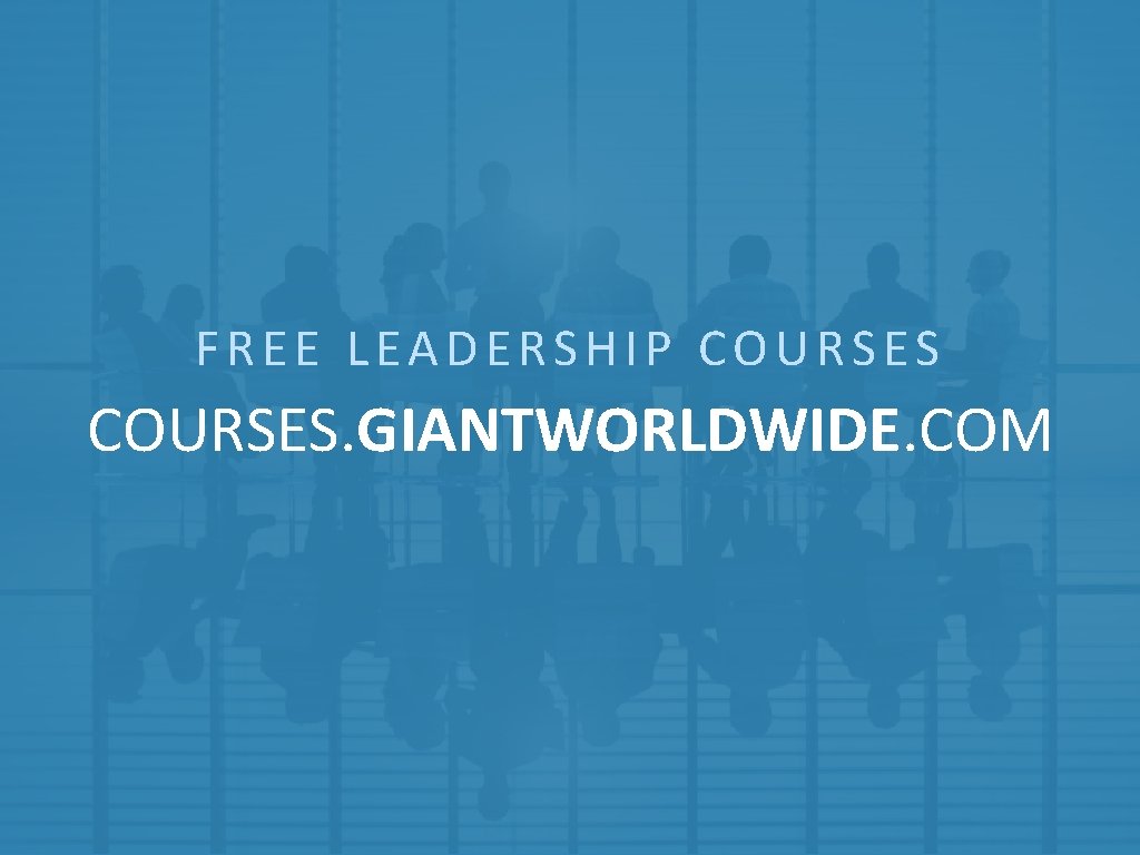 FREE LEADERSHIP COURSES. GIANTWORLDWIDE. COM 