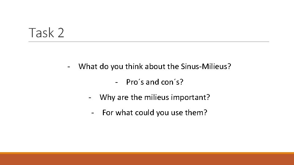 Task 2 - What do you think about the Sinus-Milieus? - Pro´s and con´s?