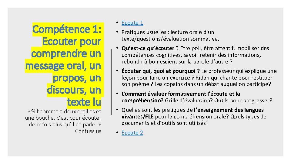 Compétence 1: Ecouter pour comprendre un message oral, un propos, un discours, un texte