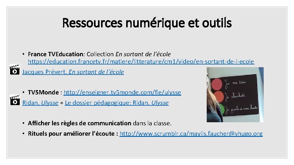 Ressources numérique et outils • France TVEducation: Collection En sortant de l’école https: //education.