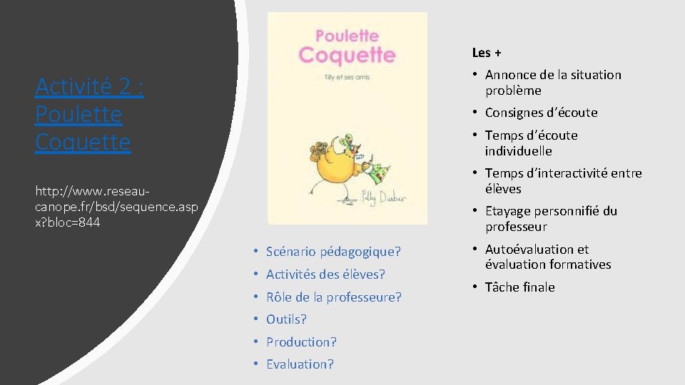 Les + • Annonce de la situation problème Activité 2 : Poulette Coquette •