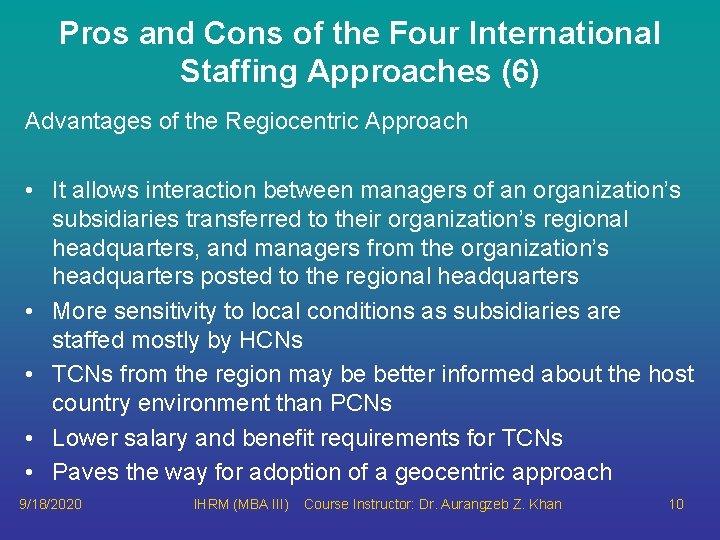 Pros and Cons of the Four International Staffing Approaches (6) Advantages of the Regiocentric