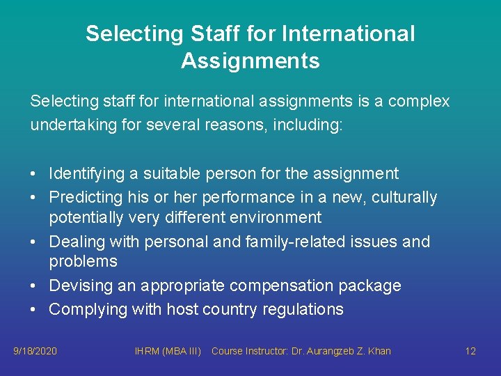 Selecting Staff for International Assignments Selecting staff for international assignments is a complex undertaking