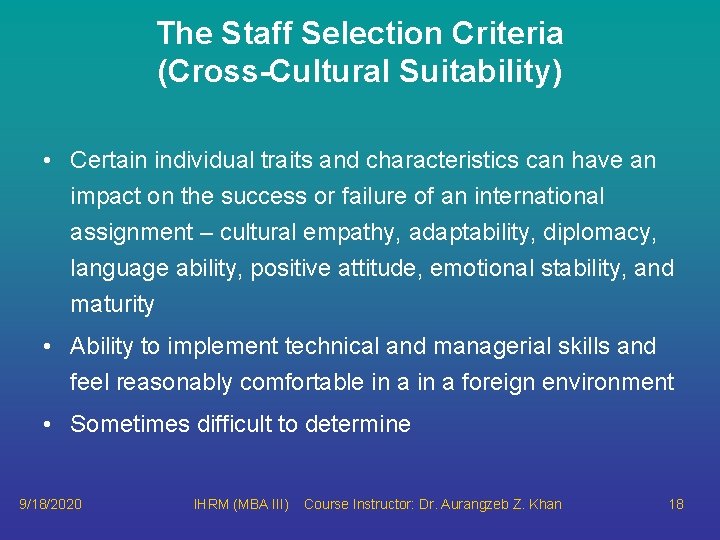The Staff Selection Criteria (Cross-Cultural Suitability) • Certain individual traits and characteristics can have