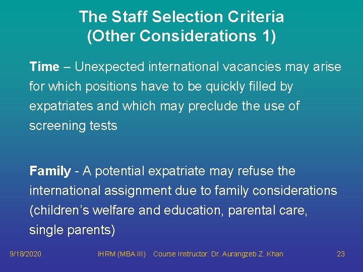 The Staff Selection Criteria (Other Considerations 1) Time – Unexpected international vacancies may arise